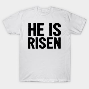 HE IS RISEN JESUS SHIRT- FUNNY CHRISTIAN GIFT T-Shirt